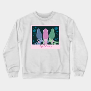 Squid (Squad) Goals Crewneck Sweatshirt